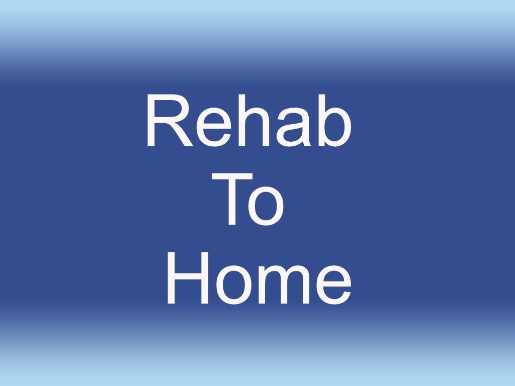 Rehab To Home